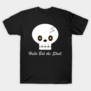 Hello Bob the Skull T-Shirt